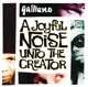 A JOYFUL NOISE UNTO THE CREATOR cover art