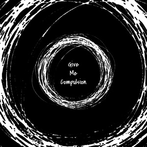 Give Me Compulsion - Single