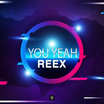 You Yeah (Extended Mix) by Reex song reviws