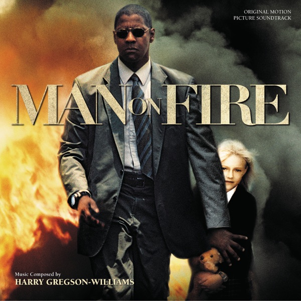 Man On Fire (Original Motion Picture Soundtrack) - Harry Gregson-Williams