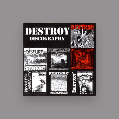 Escucha a Destroy, mira vídeos musicales, lee la biografía, consulta fechas de giras y mucho más.