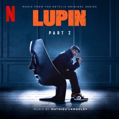 Lupin (Music from Pt. 2 of the Netflix Original Series)