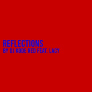 Reflections (feat. Lacy)