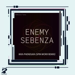 Enemy / Sebenza (With Phenduka Spin Worx Remix) - Single