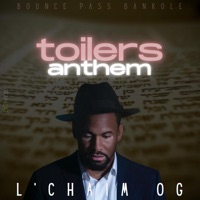 Toilers Anthem - Single - L’Chaim OG
