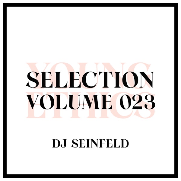 Young Ethics Selection, Vol. 023, Aug 12, 2021 (DJ Mix)