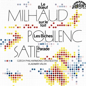 Satie: Parade - Poulenc: Les biches - Milhaud: Le boeuf sur le toit