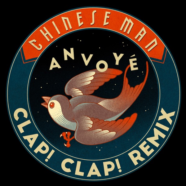 Anvoyé (Clap! Clap! Remix) - Single - Chinese Man