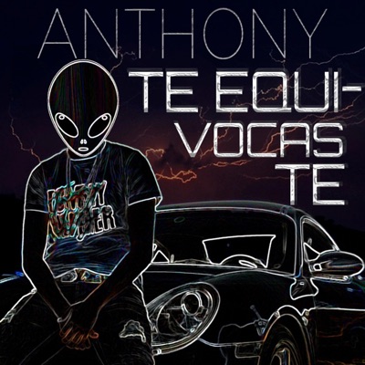 Te Equivocaste (feat. Anthony Oficial) - Single