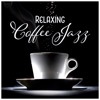 Relaxing Coffee Jazz – Instrumental Background, Morning Jazz, Smooth Cafe, Jazz Relaxation