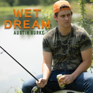 Austin Burke - Wet Dream - Line Dance Chorégraphe