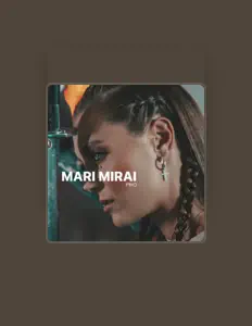 Escucha a MARI MIRAI, mira videos musicales, lee su biografía, consulta las fechas de las gira y más.