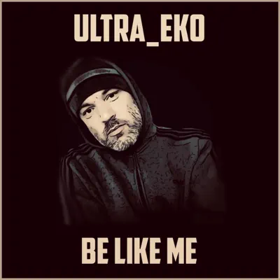 Listen to Be Like Me - Single by Ultra_eko