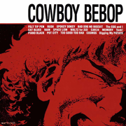 COWBOY BEBOP (Original Motion Picture Soundtrack) - SEAT BELTS