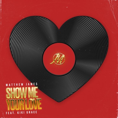 Show Me Your Love (feat. Kiki Grace) - Single