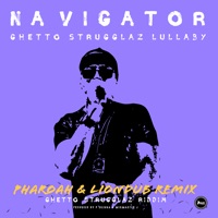 Ghetto Strugglaz Lullaby (Pharoah & Liondub Remix) - Single - Navigator, Pharoah & Liondub