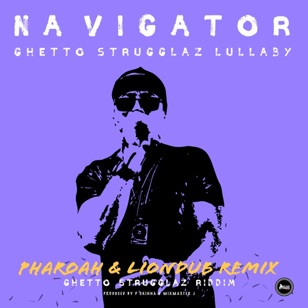 Ghetto Strugglaz Lullaby (Pharoah & Liondub Remix) - Single
