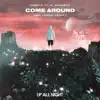 Come Around
