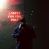 Lonely for You Only - Single