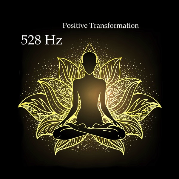 528 Hz Positive Transformation