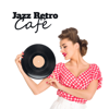 Jazz Retro Café: Best Vintage Jazz Music, Easy Listening, Gold Bossa, Soft Jazz Moods - Jazz Music Collection & Smooth Jazz Music Club