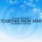 Together from Afar (feat. Ethan Song) - Cloudjumper lyrics