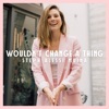 Wouldn't Change a Thing - Single