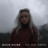 Six Feet Under - Billie Eilish