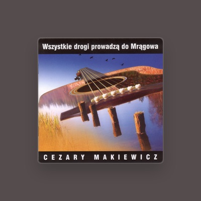 Cezary Makiewicz: песни, клипы, биография, даты выступлений и многое другое.