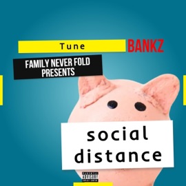 social distance (feat. Bankz) Tune