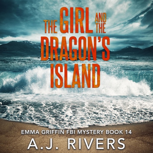The Girl and the Dragon's Island: Emma Griffin™ FBI Mystery, Book 14 (Unabridged) cover