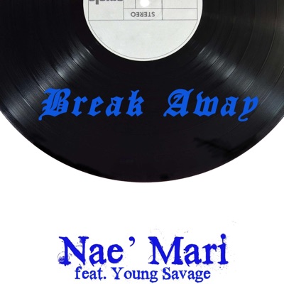 Break Away (feat. Young Savage) - Single