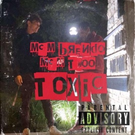 Toxic (feat. McM Twoo) Mcm Brendoo