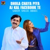 Dhola Chaya Piya Aj Kal Facebook Te - Single