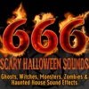 666: Scary Halloween Sounds (Ghosts, Witches, Monsters, Zombies & Haunted House Sound Effects), 2016