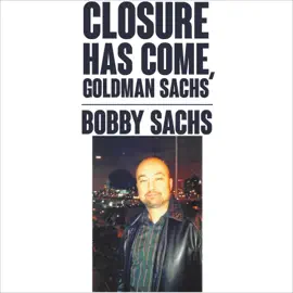 Closure Has Come, Goldman Sachs (Unabridged)