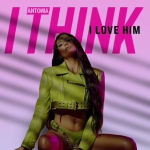 I Think I Love Him - Single