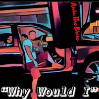 Why Would I - Single - Aura the Brave