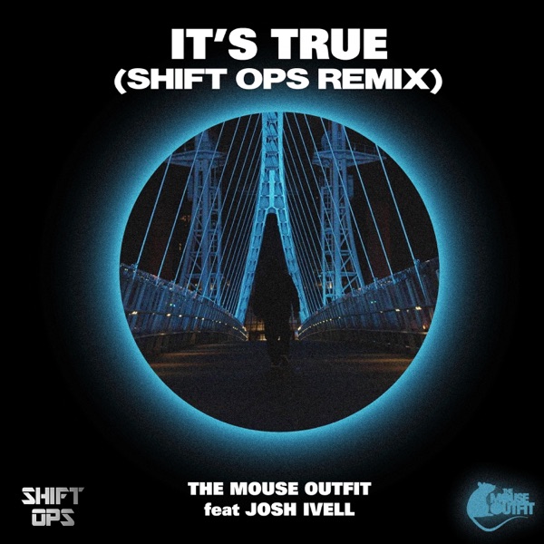 It's True (Shift Ops Remix) [Shift Ops Remix]