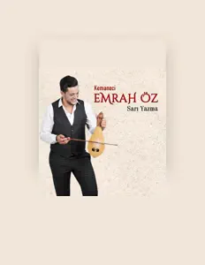 Listen to Kemaneci Emrah Öz, watch music videos, read bio, see tour dates & more!
