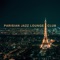 Parisian Jazz Lounge Club - Paris Restaurant Piano Music Masters & Instrumental Piano Universe lyrics
