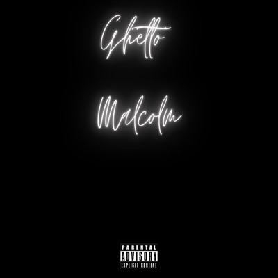 Ghetto Malcolm - Single
