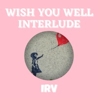 Wish You Well Interlude - Single - IRV
