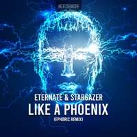 Like a Phoenix (Ephoric Remix) - Single - Eternate & Stargazer