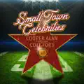 Small Town Celebrities
