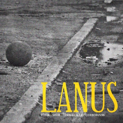 Lanús (feat. Rotik.Fb, Syor, G-LE & Cerberus96) - Single