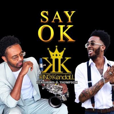 Say Ok (feat. B. Thompson) - Single