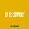 Te Lo Advertí - Single, 2018