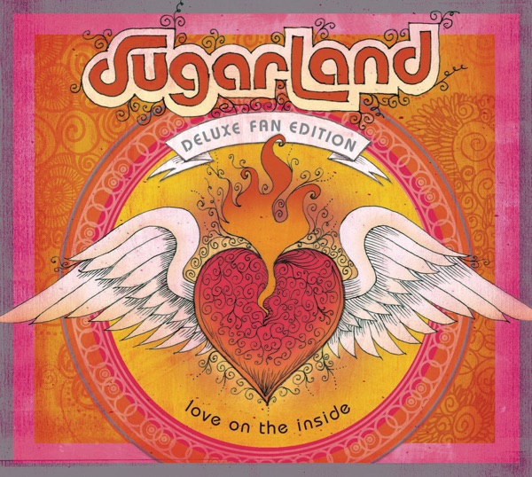 Love On The Inside (Deluxe Fan Edition) - Sugarland