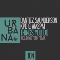 Things You Do - Single - Dantiez Saunderson, KPD & AM2PM